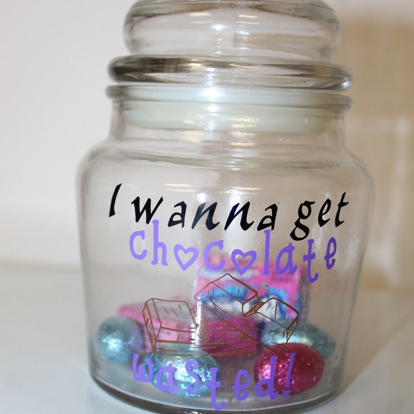 chocolate storage jar, candy jar, treat jar, i wanna get chocolate wasted, chocolate jar with lid