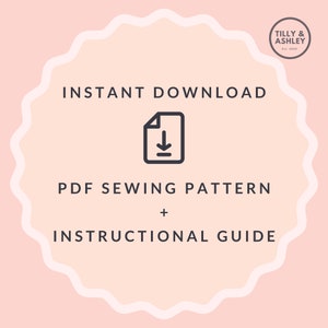 May include: A pink and white graphic with the text "INSTANT DOWNLOAD" and a download icon. Below the icon is the text "PDF SEWING PATTERN + INSTRUCTIONAL GUIDE". The graphic also includes a small circle with the text "TILLY & ASHLEY Est. 2020".