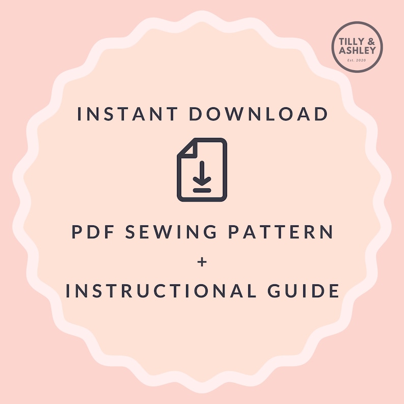 K&ouml;nnte beinhalten: Eine rosa und wei&szlig;e Grafik mit dem Text "INSTANT DOWNLOAD" und einem Download-Symbol. Unter dem Symbol befindet sich der Text "PDF SEWING PATTERN + INSTRUCTIONAL GUIDE". Die Grafik enth&auml;lt auch einen kleinen Kreis mit dem Text "TILLY & ASHLEY Est. 2020".