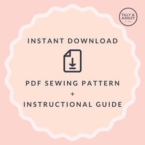 May include: A pink and white graphic with the text "INSTANT DOWNLOAD" and a download icon. Below the icon is the text "PDF SEWING PATTERN + INSTRUCTIONAL GUIDE". The graphic also includes a small circle with the text "TILLY & ASHLEY Est. 2020".