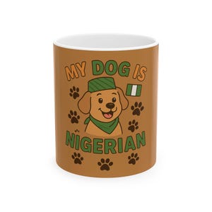 Nigerian Dog Lover&#39;s Ceramic Mug, Funny Pet Owner Gift, 11oz & 15oz Coffee Cup, Dog Mom/Dad, Pet Themed Drinkware, Perfect for Birthdays