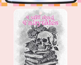 I Still Read Fairytales Felt Freshie | Car Air Freshener | Choose your Scent | Gift for Anyone