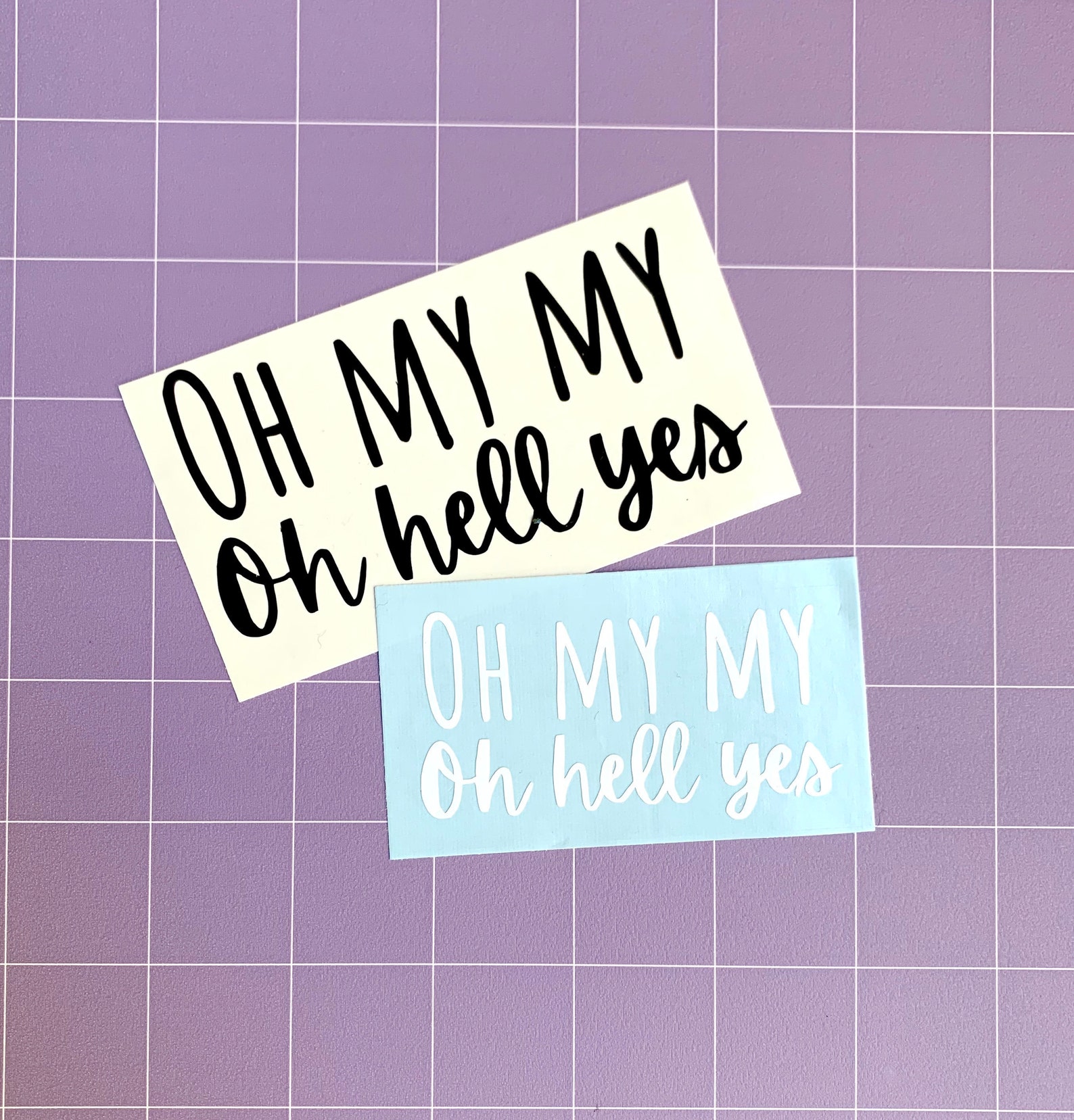 Oh My My Oh Hell Yes Vinyl Decal Etsy