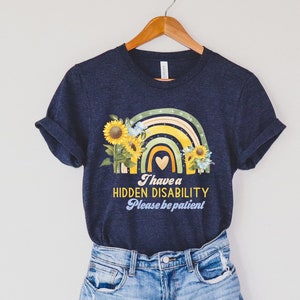 I have a hidden disability, hidden disabilities awareness T-Shirt