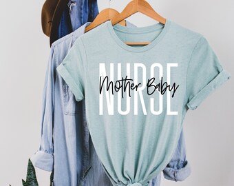 Mother Baby Nurse T-Shirt, Labor and Delivery RN Tee, L&D Nursing, Baby Nurse, NICU Nurse Tshirts, Neonatal Nursing Top