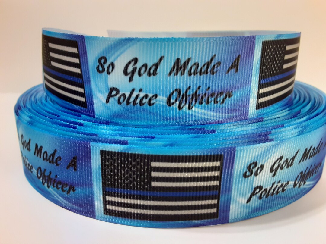 Grosgrain Ribbon 5 Yards so God Made A Police Officer Policeman Police ...