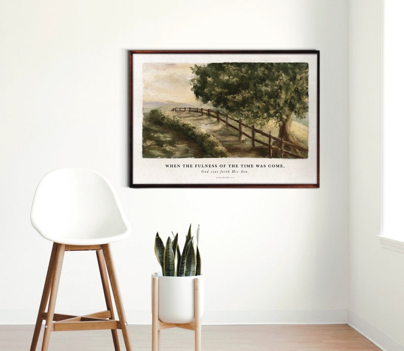 May include: A framed print with a watercolor painting of a path leading through a field with a tree in the background. The print has the text "When the fullness of the time was come, God sent forth His Son."  Galatians 4:4