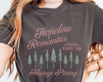Hopeloze romantici lezers clubshirt, dennenboom shirt donkere romantiek romantiek lezer shirt natuur muesli meisje Bookcore Tee, leesgrage geschenken
