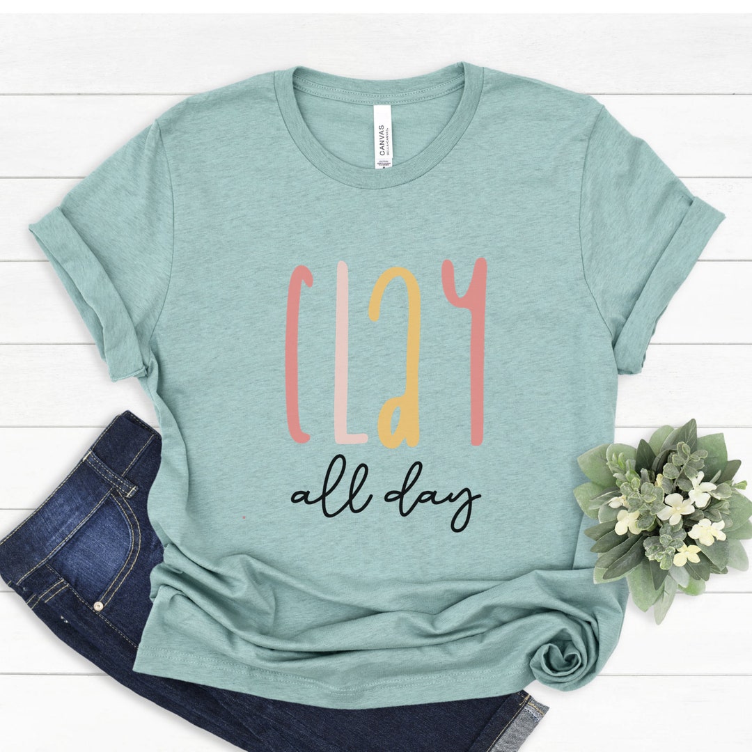 Clay All Day Shirt Polymer Clay Shirt Tee para Clay Artists Etsy España