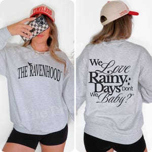 The Ravenhood Sweatshirt, Kate Stewart Licensed Book Merch, Dominic King  We Love Rainy Days Don&#39;t We Baby, Ravenhood Book Series Sweatshirt
