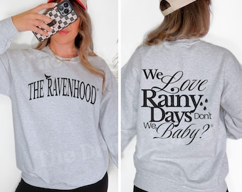 The Ravenhood Sweatshirt, Kate Stewart Licensed Book Merch, Dominic King  We Love Rainy Days Don't We Baby, Ravenhood Book Series Sweatshirt