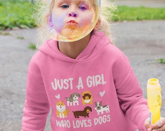 Just A Girl Who Loves Dogs, Toddler Dog Hoodie, Kids Dog Sweatshirt, Dog Lover Sweatshirt, Dog Shirts For Girls, Gifts For Kids Girls