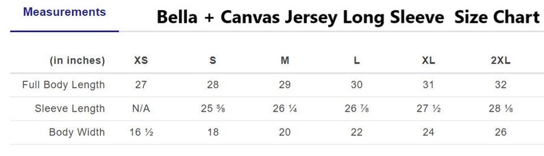 May include: Size chart for Bella + Canvas Jersey Long Sleeve shirts, showing measurements in inches for full body length, sleeve length, and body width for sizes XS to 2XL.