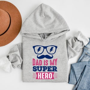 Dad is My Super Hero Hoodie - Perfect Fathers Day Gift - Dad and Me Fathers Day Hoodie - Cool Dad Hoodie