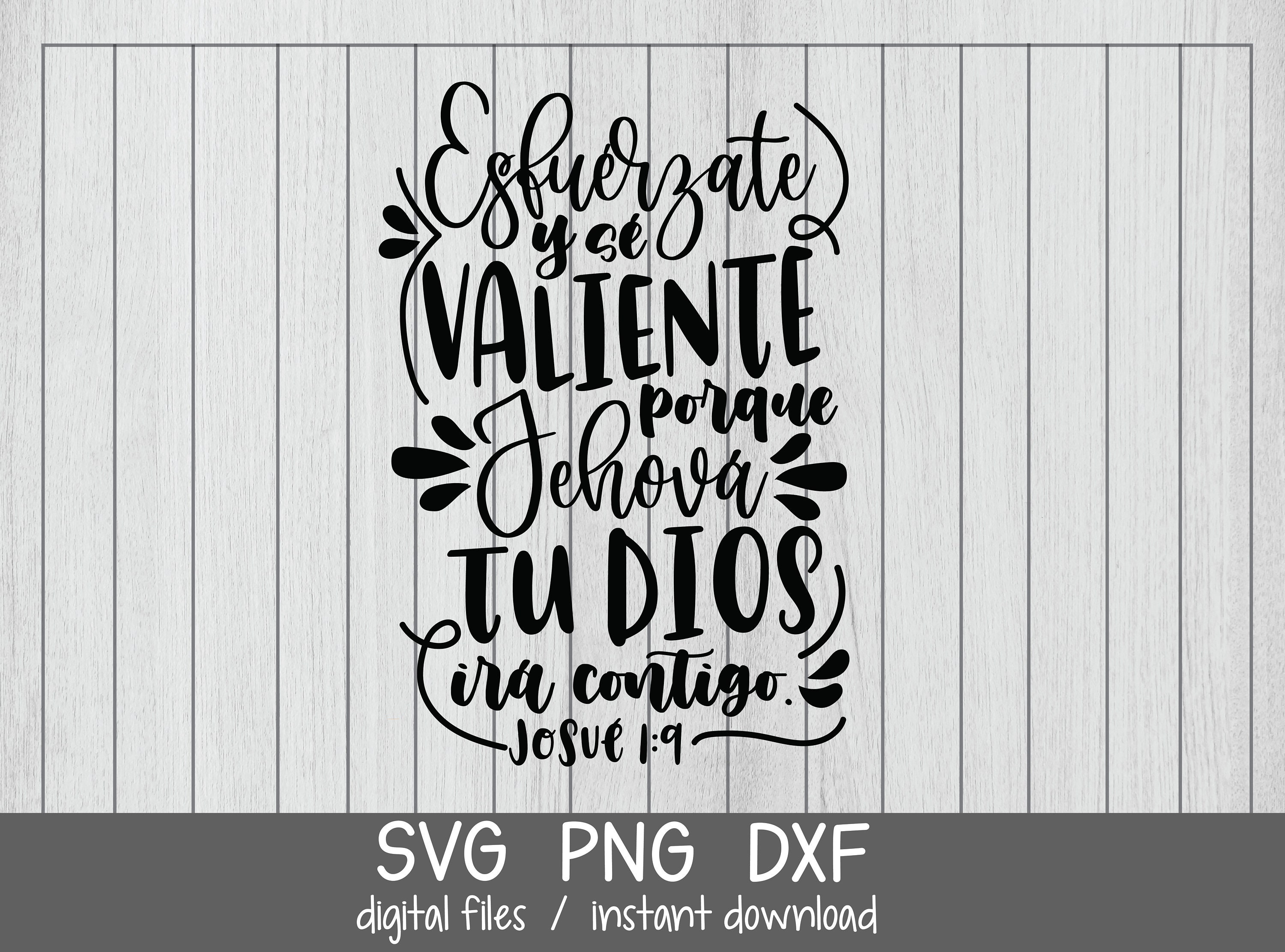 Esfuerzate Y Se Valiente Josue 1:9 SVG Bible Verse, Joshua 1 9, Christian  Svg, Bible Verse Spanish, Versiculos Cristianos Cut Files, Biblia - Etsy, image size:3000x2223