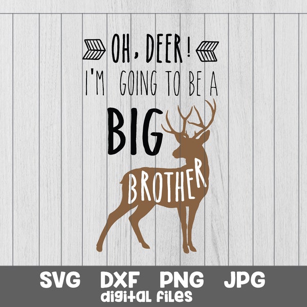 Oh deer I’m going to be a Big Brother svg, Big Brother svg iron on transfer image sublimation png jpg