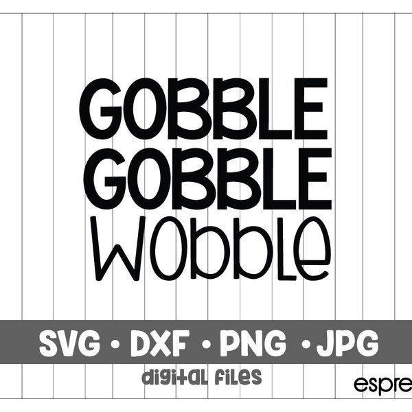 Gobble gobble wobble svg turkey svg thanksgiving svg cut files iron on image commercial use