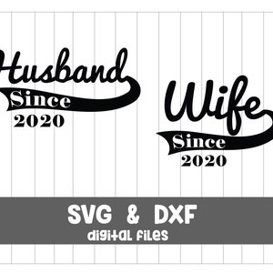 May include: Black and white SVG and DXF digital files for a wedding anniversary design. The design features the words "Husband Since 2020" and "Wife Since 2020" in a retro style.