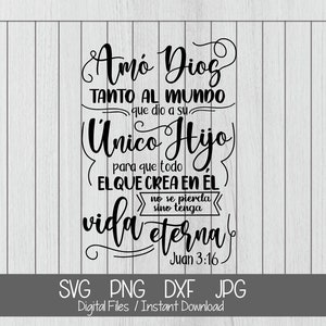 Amó Dios al mundo que dio a su HIjo Juan 3:16 SVG Bible verse, Christian svg, Bible verse spanish, versiculos cristianos cut files, Biblia