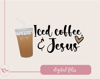 Café glacé et Jésus SVG PNG : verset de la Bible chrétienne (fichiers numériques)