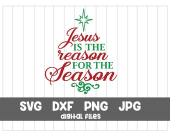イエスこそが理由 SVG: キリスト教のクリスマス カット ファイル (デジタル ダウンロード)
