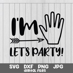I’m five lets party svg  I am five let’s party svg five birthday svg fifth birthday svg iron on transfer images commercial use