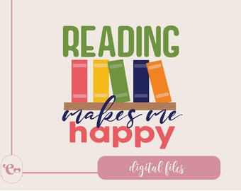 Ler me deixa feliz arquivos svg, arquivos cortados png jpg, sublimação