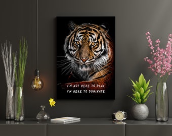 Lion: I'm Not Here to Play | I'm Here to Dominate | Canvas Art | Lion Head Wall Decors Canvas | Lion Canvas Art With Quotes