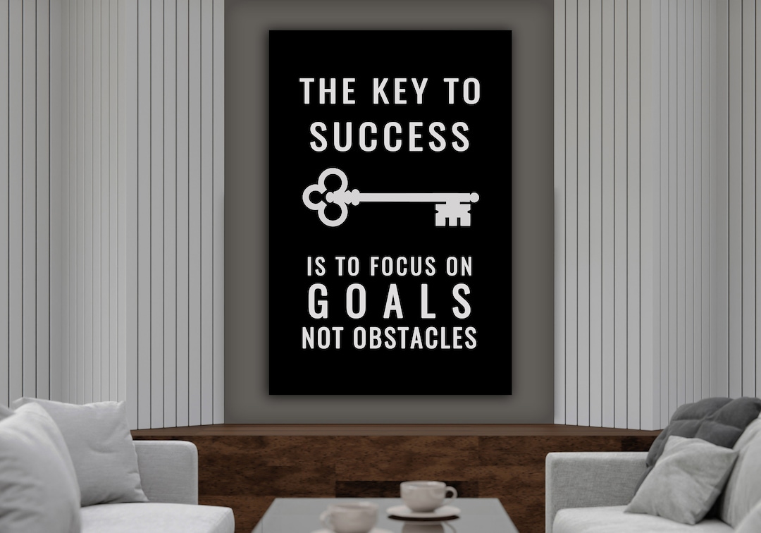 Wall Art: They Key to Success is to Focus on Goals Not Obstacles ...