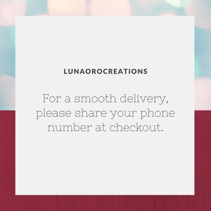 May include: A square graphic with a white background and a dark red bottom border. The text LUNAOROCREATIONS appears at the top, followed by the message: For a smooth delivery, please share your phone number at checkout. The design is simple and clear.
