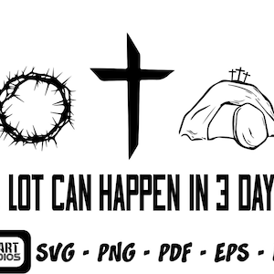 May include: Black and white graphic design with a crown of thorns, a cross, and a tomb. The text "A LOT CAN HAPPEN IN 3 DAYS" is below the graphic.