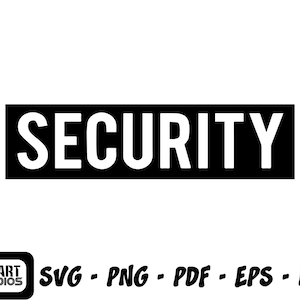 SECURITY SVG, Security Staff Bouncer Instant Download / Vinyl & Craft Cutting File, Design T Shirts, Hats, Decals And More
