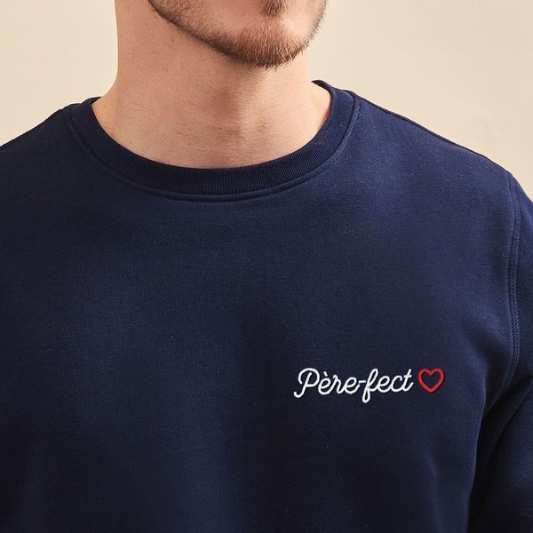 "Father-fect" Embroidered Sweatshirt, Men's Sweatshirt, Father's Day Gift for Dad, Organic Cotton Sweatshirt and Embroidery, Original Father's Day Gift
