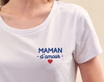 Embroidered "Maman d'amour" T-Shirt, Personalized Gift Mom, Personalized Embroidered Woman T-Shirt, Gift Woman, Mother's Day Gift