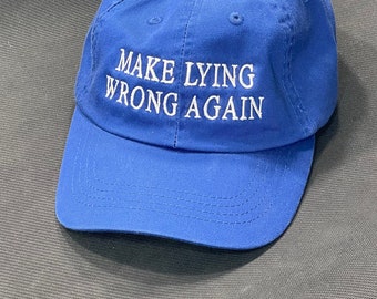 Hats and visors made just for you!  Let’s make lying wrong again! Comes in blue, red, or khaki. Designate the style and color at checkout