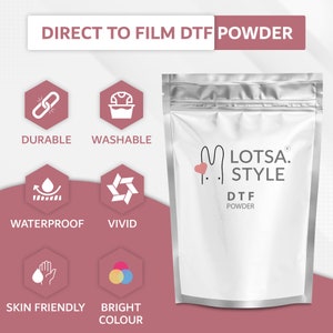 May include: A white bag with a silver zipper, labeled "LOTSA. STYLE DTF POWDER". The bag is on a pink background with icons representing the features of the powder: durable, washable, waterproof, vivid, skin friendly, and bright color.