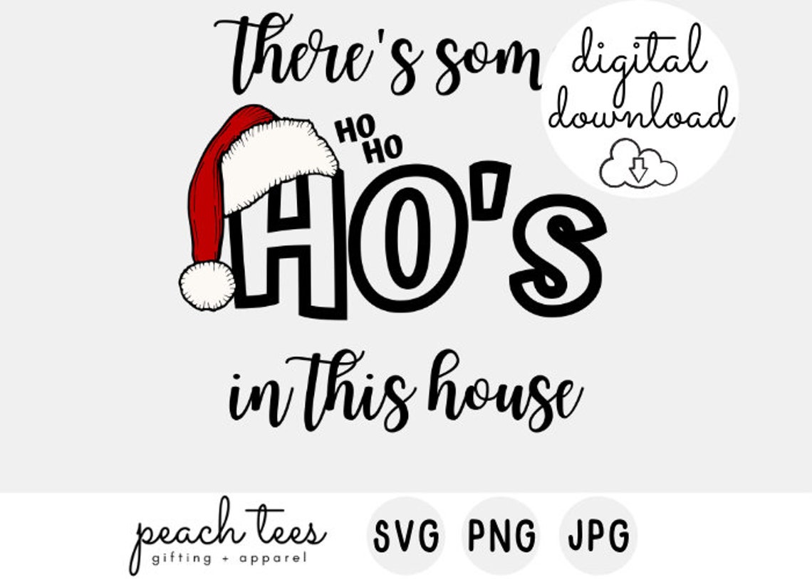 There's some ho's in this house SVG PNG JPG funny Etsy