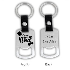 Custom Love You Dad Engraved Bottle Opener Keyring – Personalized Father’s Day Gift Personal Message or Dad Quote, Thoughful Gift For Him