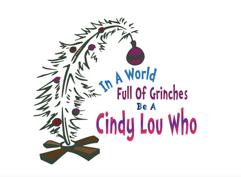In A World Full of Grinches Be A Cindy Lou Who SVG the Grinch Whoville