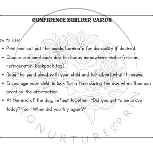 May include: Black and white printable cards with a floral design and instructions on how to use them as confidence builders for children. The text reads "Confidence Builder Cards" and includes instructions on how to use the cards.