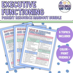 May include: A bundle of parent resource handouts on executive functioning, featuring the text "Executive Functioning Parent Resource Handout Bundle." The handouts cover topics like emotion regulation and building confidence. Includes a "Color + Print Friendly" label.