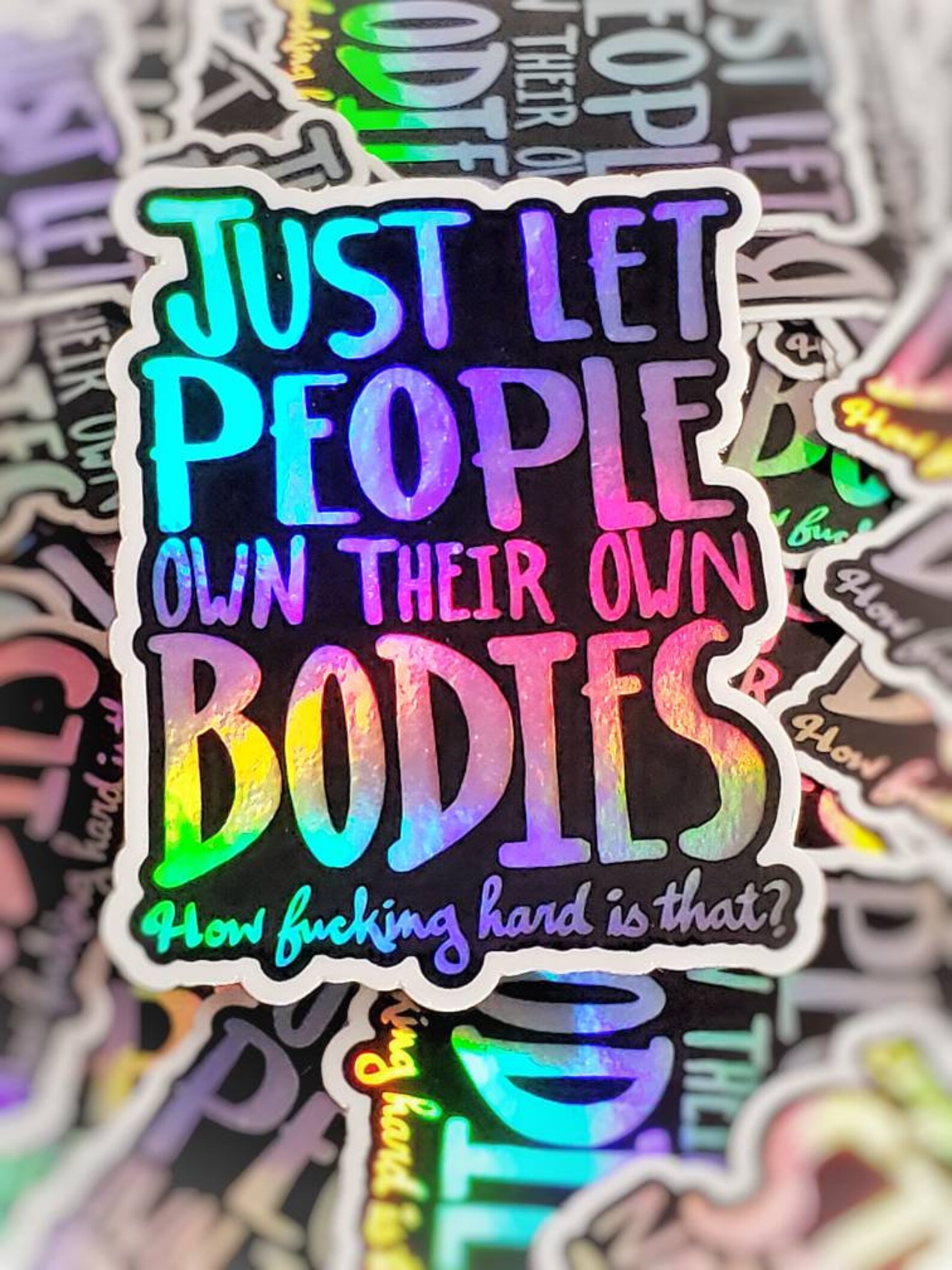 Body Autonomy Prochoice Holographic Sticker just Let Etsy