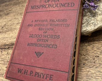 Vintage 1914 "18,000 Words Often Mispronounced" by W.H.P. Phyfe – Antique Hardcover A-Z Tabbed Language Guide