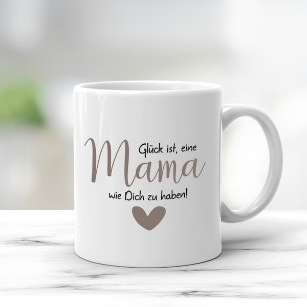 Mama Tasse personalisiert, Geschenk zum Muttertag, Geburtstagsgeschenk Mama, Glück ist eine Mama wie Dich zu haben, Muttertagsgeschenk
