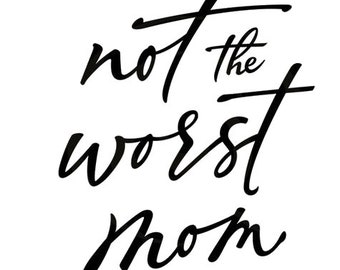 No es la peor mamá