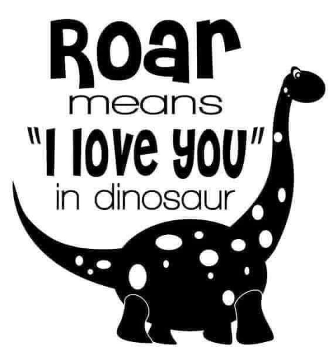 Roar significa que te quiero en Dinosaur Cut File Laser Cut 