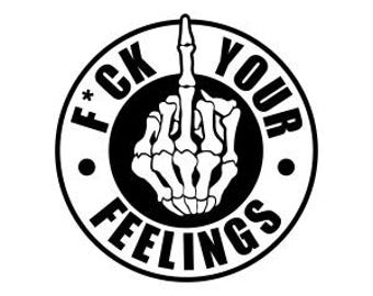 A la mierda tus sentimientos