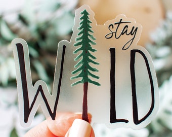 Stay Wild Clear Vinyl Sticker || hiking sticker outdoor nature sticker adventure mountain art unique hiking gifts aesthetic pine tree forest