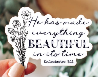 He Has Made Everything Beautiful, Ecclesiastes 3:11 Vinyl Sticker || christian sticker christian car decal bible verse sticker faith sticker