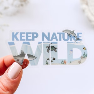Keep Nature Wild Ocean Clear Vinyl Sticker || ocean stickers surf sticker summer decor nature sticker beach sticker environmental stickers